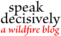 Speak Decisively, a wildfire blog